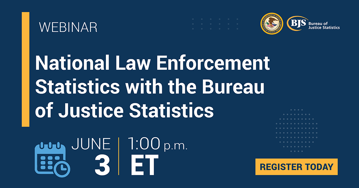 National Law Enforcement Statistics with the Bureau of Justice Statistics graphic for webinar with June 3 at 1:00 pm